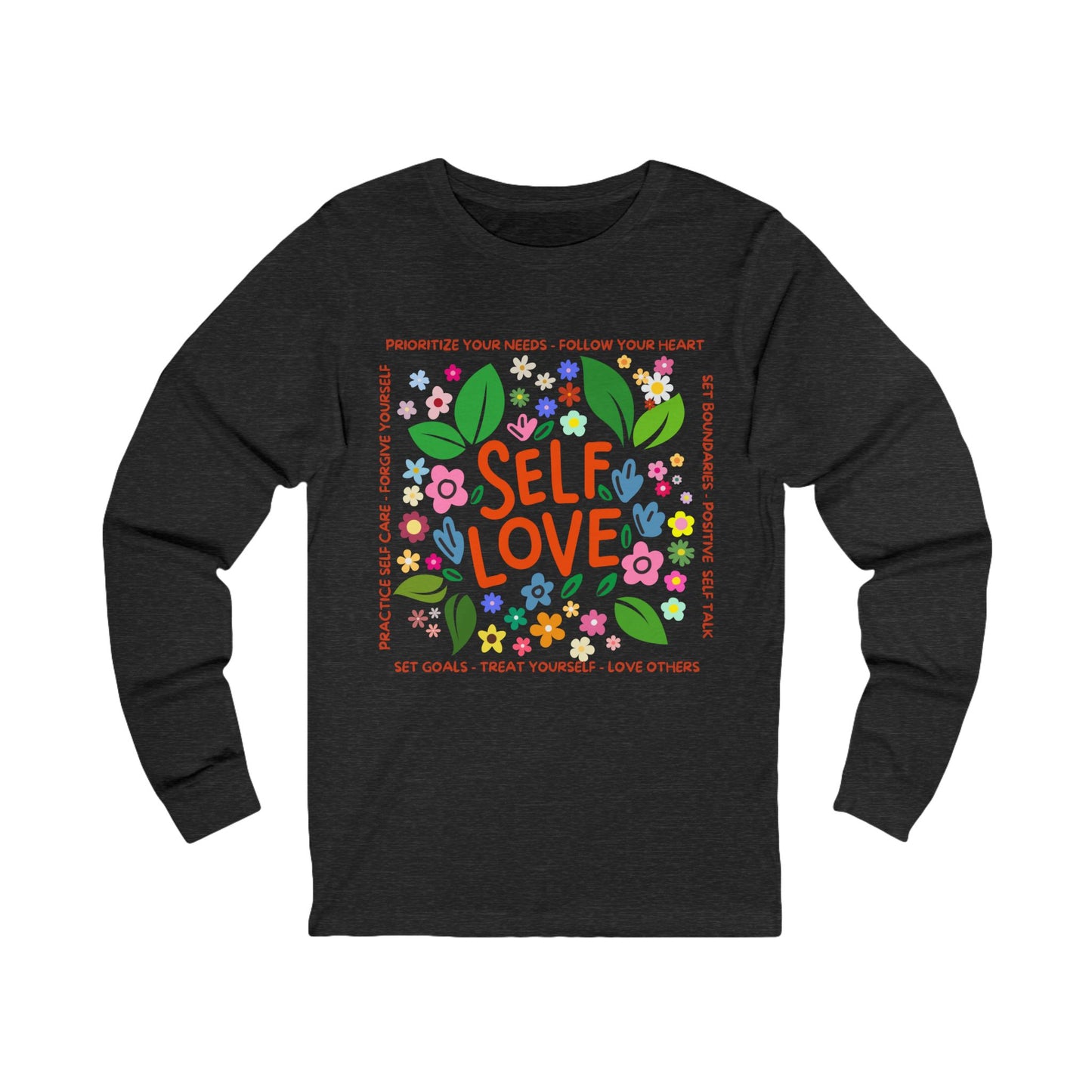Self Love Women Long Sleeve Sweatshirt | Positive Affirmation Shirt, Gift for Friends, Self-Care Apparel, Inspirational Clothing, Floral