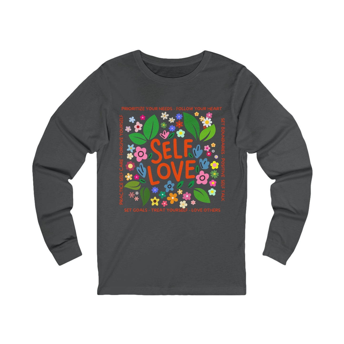Self Love Women Long Sleeve Sweatshirt | Positive Affirmation Shirt, Gift for Friends, Self-Care Apparel, Inspirational Clothing, Floral