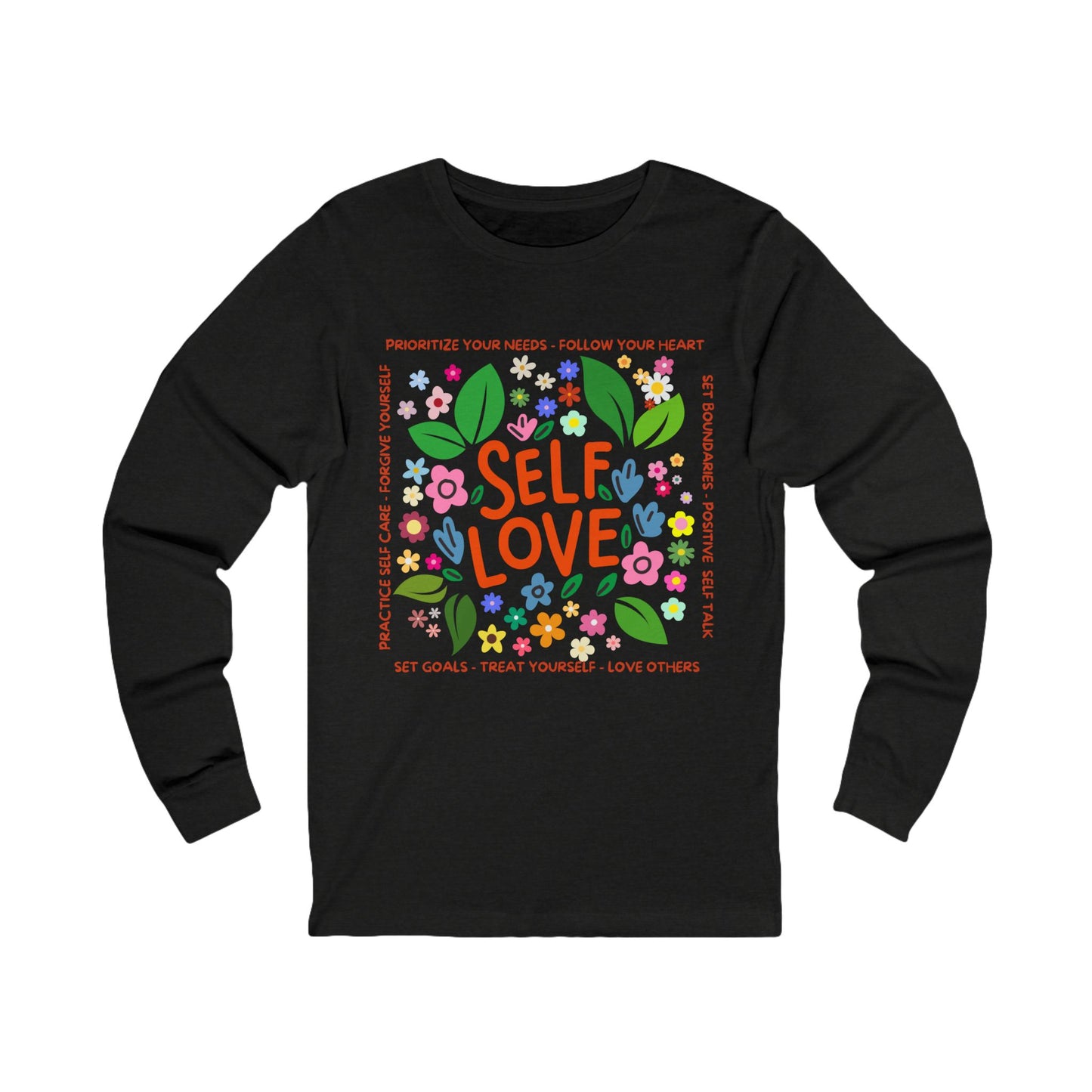 Self Love Women Long Sleeve Sweatshirt | Positive Affirmation Shirt, Gift for Friends, Self-Care Apparel, Inspirational Clothing, Floral