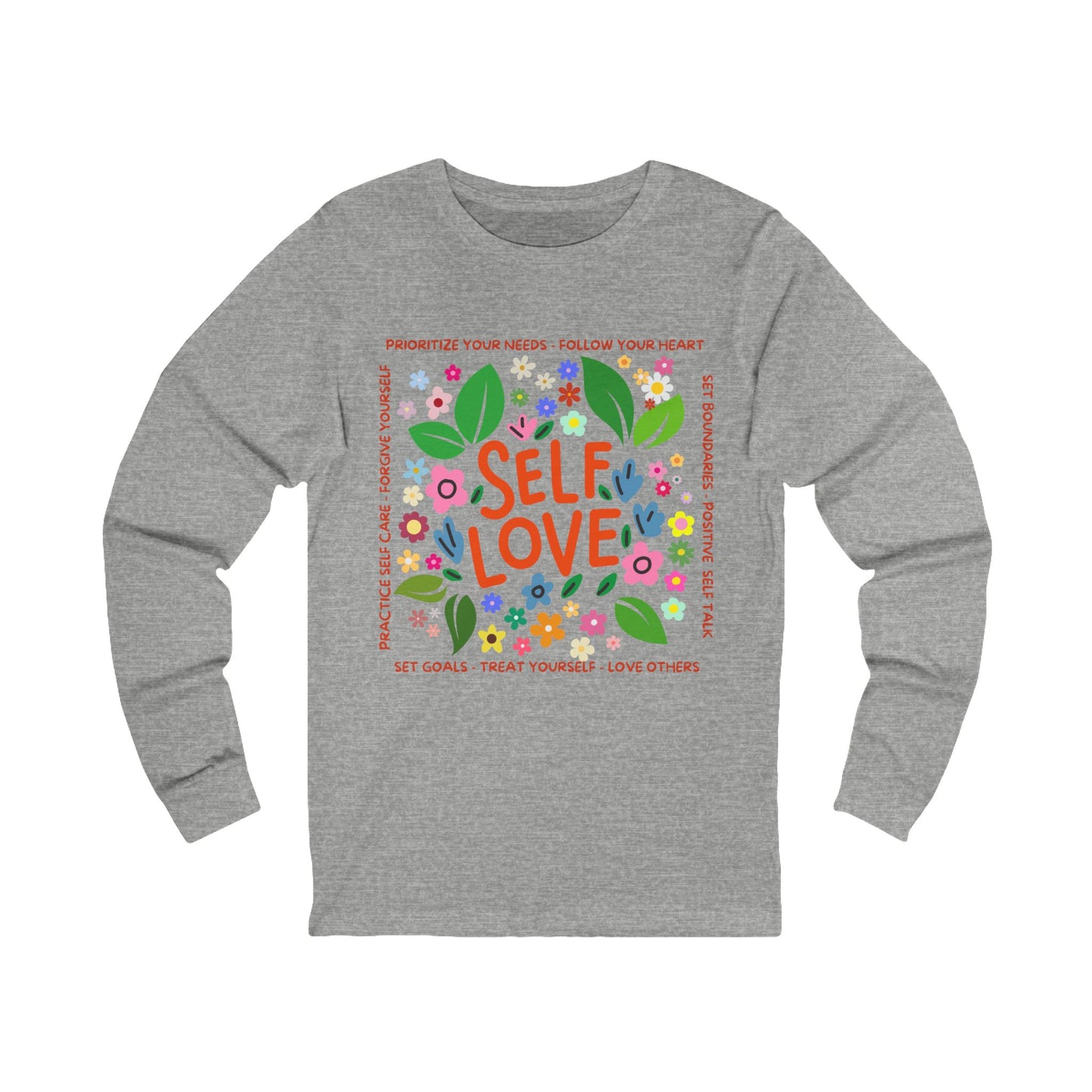 Self Love Women Long Sleeve Sweatshirt | Positive Affirmation Shirt, Gift for Friends, Self-Care Apparel, Inspirational Clothing, Floral